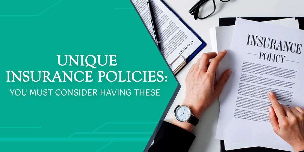 Unique Insurance Policies: You Must Consider Having These