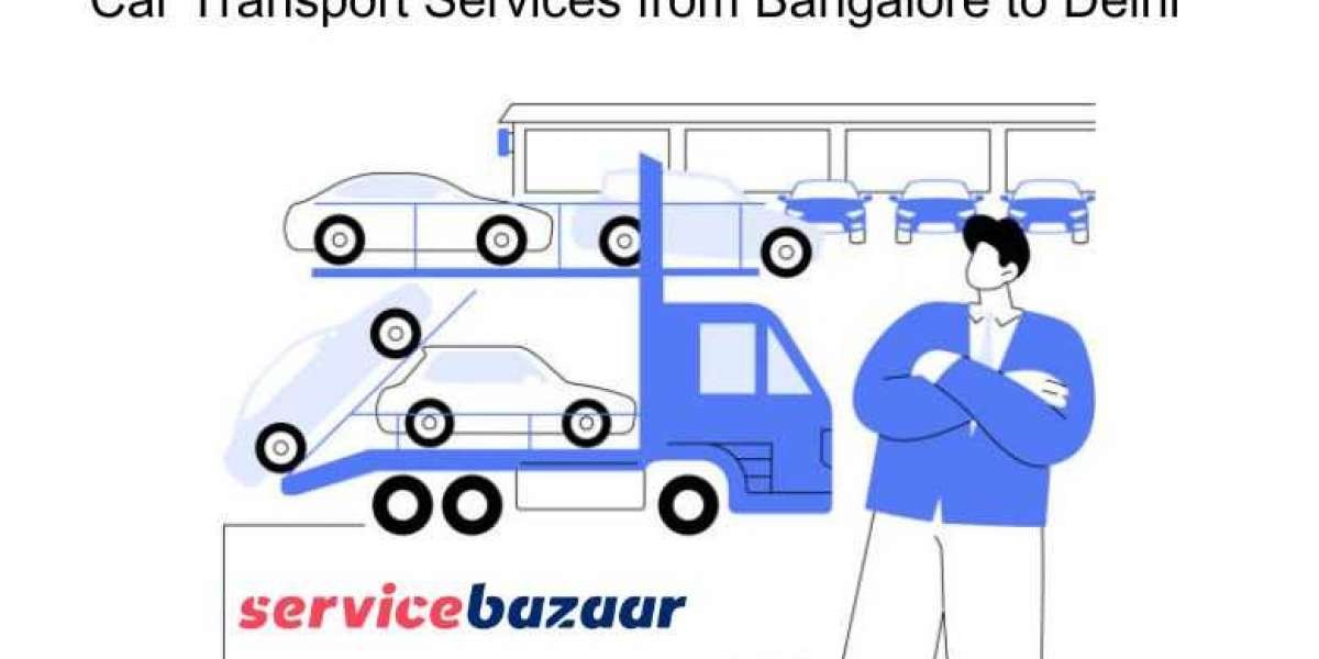 Need Car Transport Services from Bangalore to Delhi? Consider this Blog First