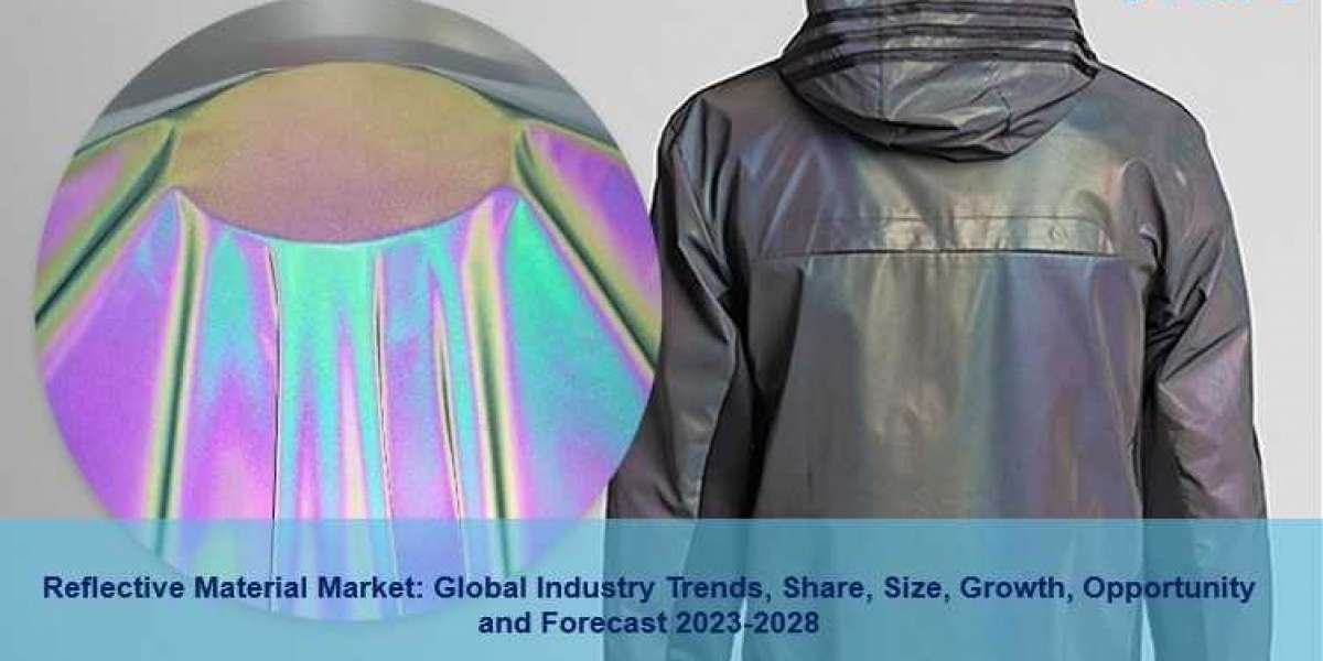 Reflective Material Market Report 2023 | Size, Share, Trends, Growth & Forecast 2028