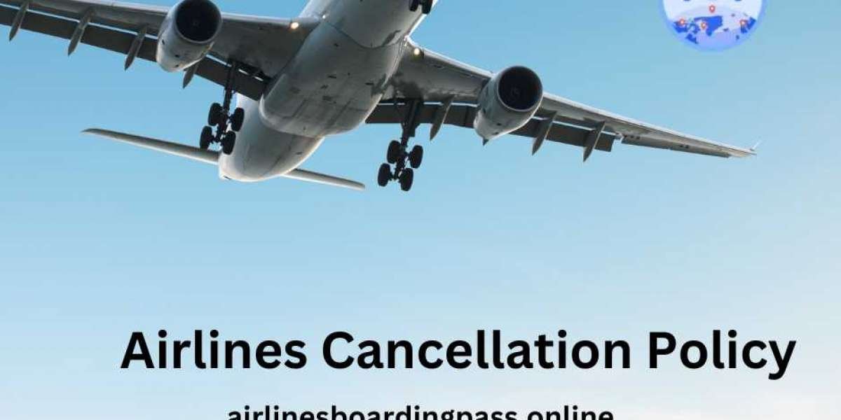 Understanding Airlines Cancellation Policy: What You Need to Know